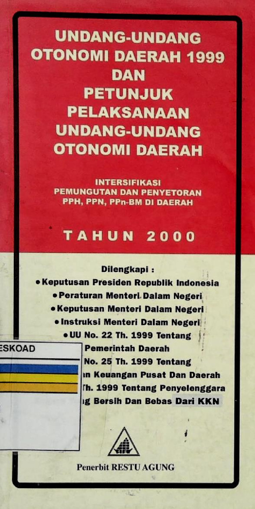 Undang-Undang Otonomi Daerah 1999 Dan Petunjuk Pelaksanaan Undang-Undang Otonomi Daerah